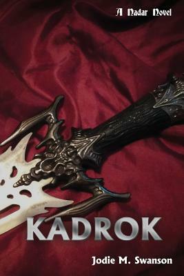 Kadrok: A Nadar Blackwing Prequel by Jodie M. Swanson