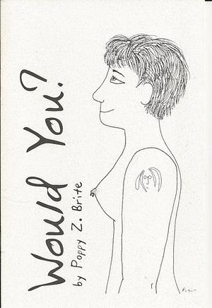 Would You? by Poppy Z. Brite
