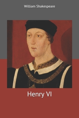 Henry VI by William Shakespeare