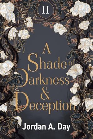 A Shade of Darkness and Deception by Jordan A. Day