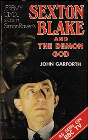 Sexton Blake And The Demon God by John Garforth