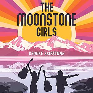 The Moonstone Girls by Brooke Skipstone