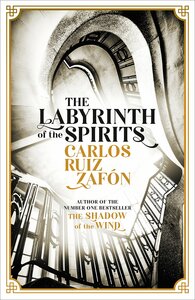 The Labyrinth of the Spirits by Carlos Ruiz Zafón