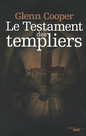 Le testament des templiers by Glenn Cooper