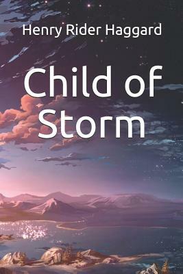 Child of Storm by H. Rider Haggard