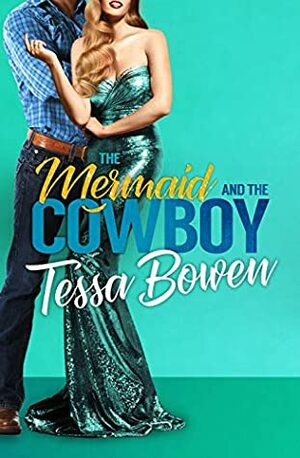 The Mermaid and The Cowboy: A Second Chance Romance (The Demon Duchess Series Book 3) by Tessa Bowen