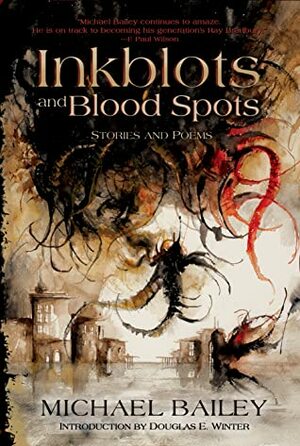 Inkblots and Blood Spots by Daniele Serra, Douglas E. Winter, Michael Bailey
