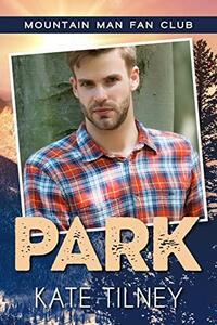 PARK: a mountain man, curvy woman romance by Kate Tilney