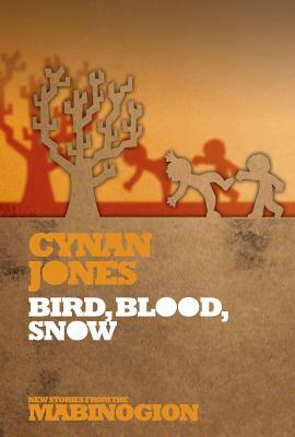 Bird, Blood, Snow by Cynan Jones