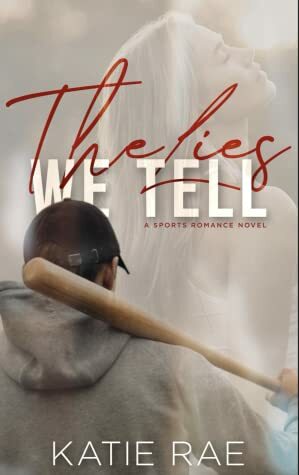 The Lies We Tell by Katie Rae