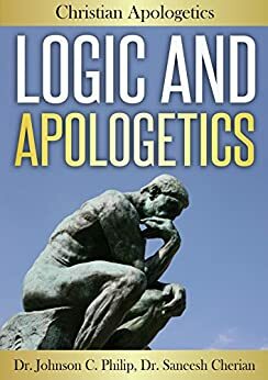 Logic And Apologetics by Johnson C. Philip, Saneesh Cherian