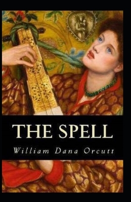 The Spell Illustrated by William Dana Orcutt