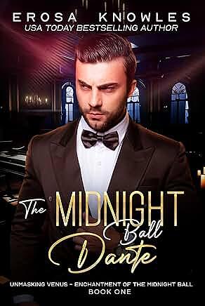 The Midnight Ball: "Unmasking Venus: The Enchantment of the Midnight Ball": Slow Burn Edgy Billionaire Romance by Erosa Knowles