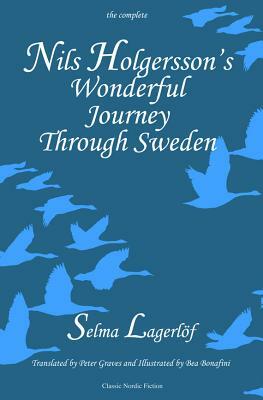 Nils Holgersson's Wonderful Journey through Sweden, The Complete Volume by Selma Lagerlöf