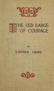 The Red Badge of Courage: An Episode of the American Civil War by Stephen Crane