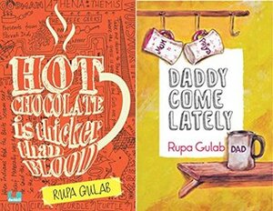 Hot Chocolate is Thicker than Blood / Daddy Come Lately by Rupa Gulab