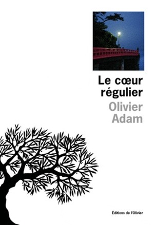 Le Cœur régulier by Olivier Adam