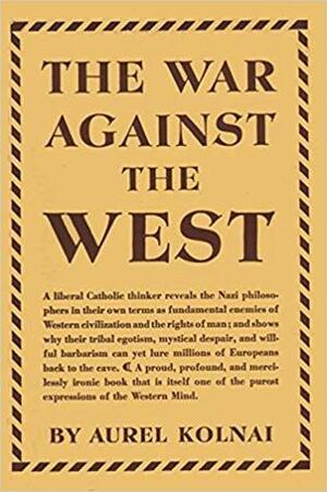 The War against the West by Aurel Kolnai