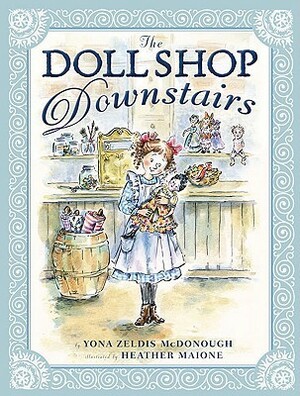 The Doll Shop Downstairs by Heather Maione, Yona Zeldis McDonough