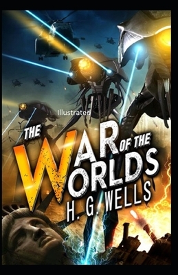 The War of the Worlds Illustrated by H.G. Wells