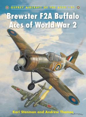 Brewster F2A Buffalo Aces of World War 2 by Andrew Thomas, Kari Stenman
