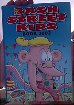 The Bash Street Kids 2002 by D.C. Thomson &amp; Company Limited