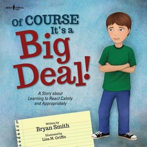 Of Course It's a Big Deal by Bryan Smith