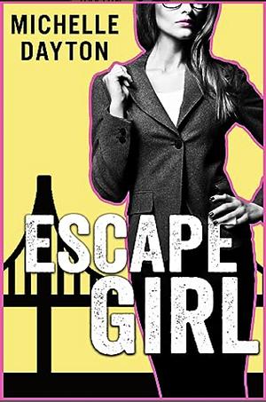 Escape Girl by Michelle Dayton
