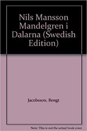 Nils Månsson Mandelgren I Dalarna by Bengt Jacobsson