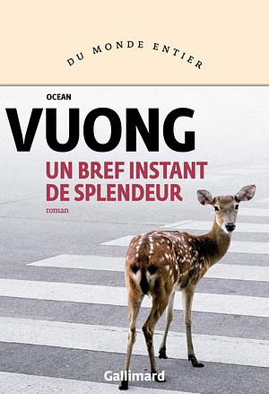 Un bref instant de splendeur by Ocean Vuong