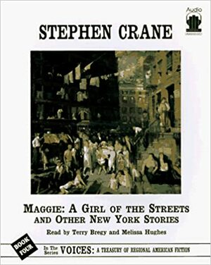 Maggie: A Girl Of The Streets And Other New York Stories by Stephen Crane