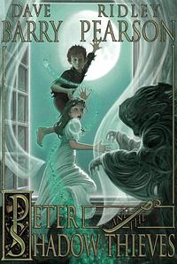 Peter and the Shadow Thieves by Dave Barry, Ridley Pearson