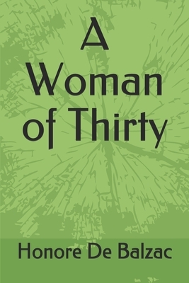 A Woman of Thirty by Honoré de Balzac