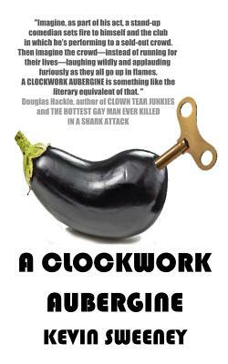 A Clockwork Aubergine by Kevin Sweeney