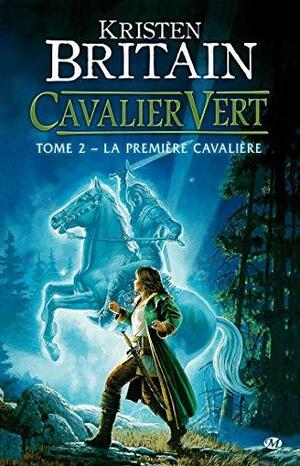 La Première Cavalière by Kristen Britain