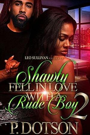 Shawty Fell in Love With A Rude Boy 2 by P. Dotson