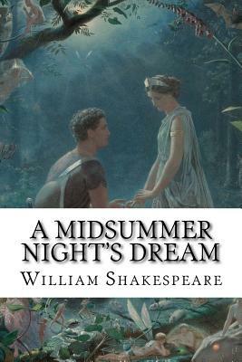 A Midsummer Night's Dream by William Shakespeare