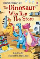 First Reading 3: the Dinosaur Who Ran the Store by Russell Punter