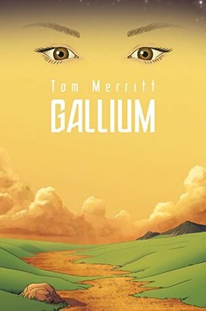 Gallium by Tom Merritt, Joel Duggan