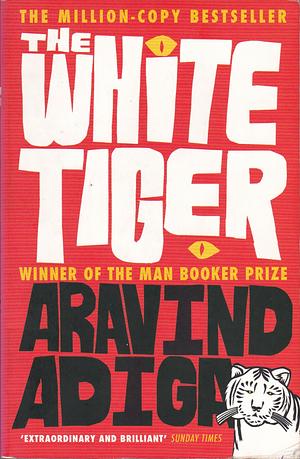 The White Tiger by Aravind Adiga