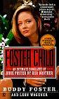 Foster Child: A Biography of Jodie Foster by Buddy Foster