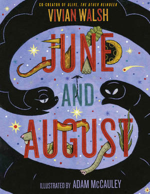 June and August by Adam McCauley, Vivian Walsh