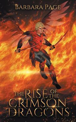 The Rise of the Crimson Dragons by Barbara Page