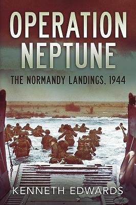 Operation Neptune: The Normandy Landings, 1944 by Kenneth Edwards