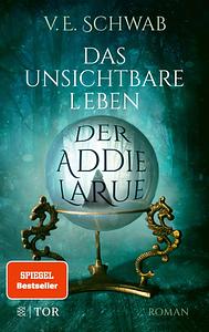 Das unsichtbare Leben der Addie LaRue by V.E. Schwab