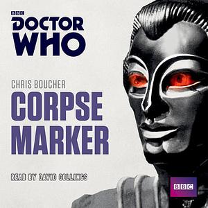 Doctor Who: Corpse Marker: A 4th Doctor Novel by Chris Boucher