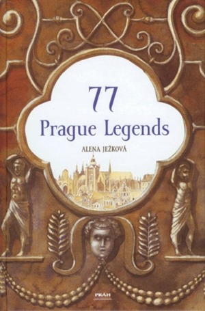 77 Prague Legends by Alena Ježková