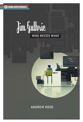 Jim Guthrie: Who Needs What by Andrew Hood
