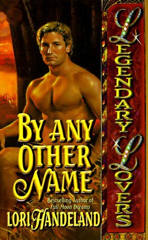 By Any Other Name by Lori Austin, Lori Handeland