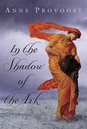 In the Shadow of the Ark by John Nieuwenhuizen, Anne Provoost